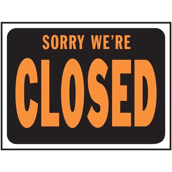 Sorry- We're Closed Sign 8.5